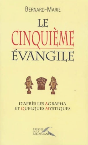 Livrenpoche : Le cinquième Évangile : D'après les agrapha et quelques mystiques - Frère Bernard-marie - Livre