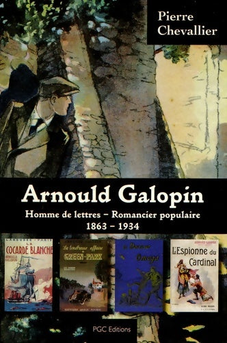 Livrenpoche : Arnould galopin : Homme de lettres romancier populaire (1863-1934) - Pierre Chevallier - Livre