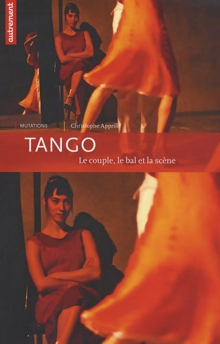 Livrenpoche : Tango : Le couple le bal et la scène - Christophe Apprill - Livre