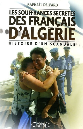 Livrenpoche : Souffrance secrète franc Alger - Raphaël Delpard - Livre