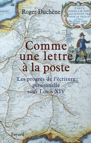 Livrenpoche : Comme une lettre à la poste : Les progrès de l'écriture personnelle sous Louis xiv - Roger Duchêne - Livre
