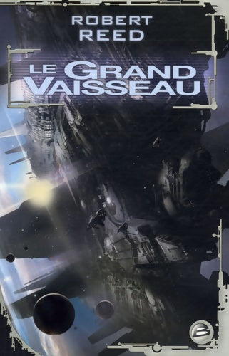 Livrenpoche : Le grand vaisseau - Robert Reed - Livre