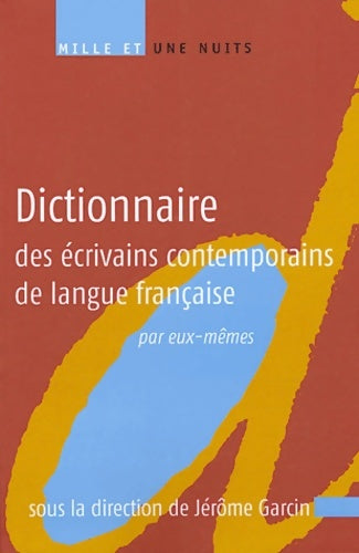 Livrenpoche : Dictionnaire des écrivains contemporains de langue française - Jérôme Garcin - Livre