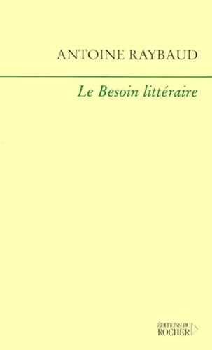 Livrenpoche : Le besoin littéraire - A. Raybaud - Livre