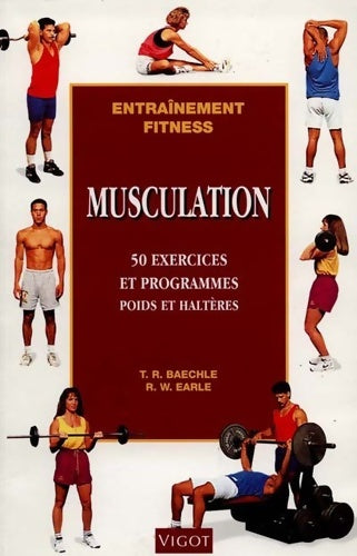 Livrenpoche : Musculation : 50 exercices et programmes poids et haltères - Baechle-earler - Livre