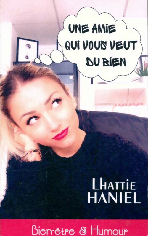 Livrenpoche : Une amie qui vous veut du bien. Quand le bien-être est saupoudré d'humour ! - Lhattie Haniel - Livre