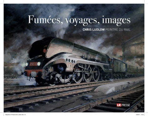 Livrenpoche : Fumées, voyages, images. Chris ludlow peintre du rail - Chris Ludlow - Livre