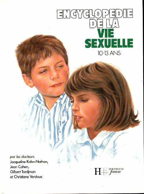 Livrenpoche : Encyclopédie de la vie sexuelle. 10 à 13 ans - Jacqueline Kahn-Nathan - Livre