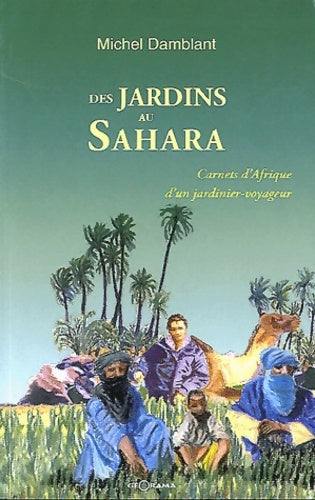 Livrenpoche : Des jardins au Sahara. Carnets d'Afrique d'un jardinier voyageur - Michel Damblant - Livre