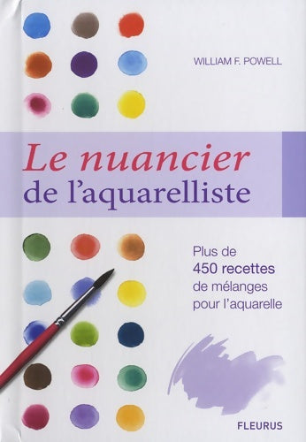 Livrenpoche : Le nuancier de l'aquarelliste - William F. Powell - Livre