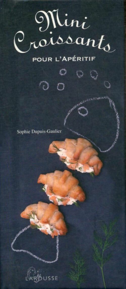 Livrenpoche : Mini croissants pour l'apéritif - Sophie Dupuis-Gaulier - Livre