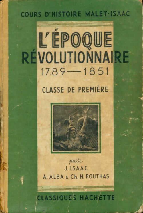 Livrenpoche : L'époque révolutionnaire 1789-1851 classe de première - J. A.;Isaac - Livre