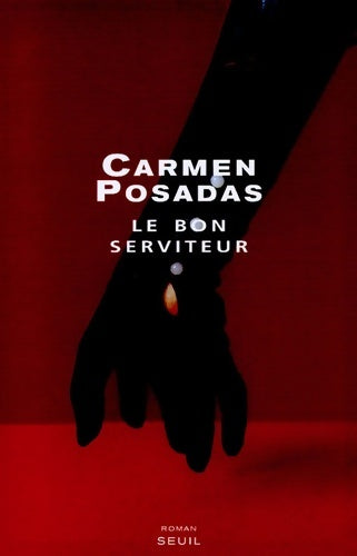 Livrenpoche : Le bon serviteur - Carmen De Posadas - Livre