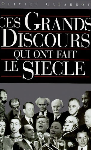 Livrenpoche : Ces grands discours qui ont fait le siècle - Olivier Cabarrot - Livre