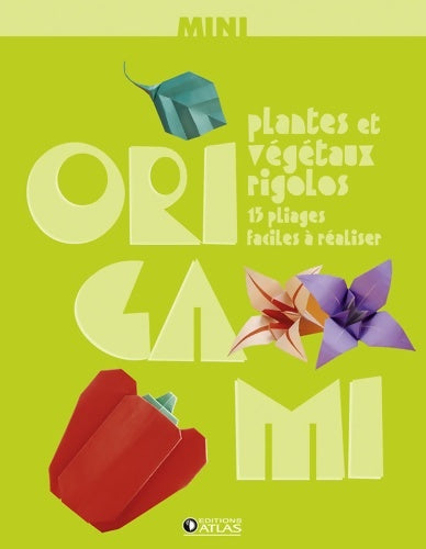 Livrenpoche : Mini-origami plantes et végétaux rigolos - Collectif - Livre