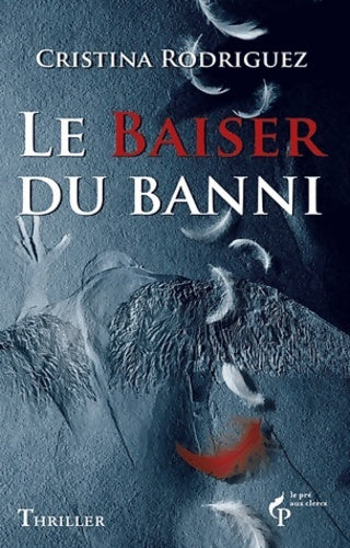 Livrenpoche : Le baiser du banni - Cristina Rodriguez - Livre