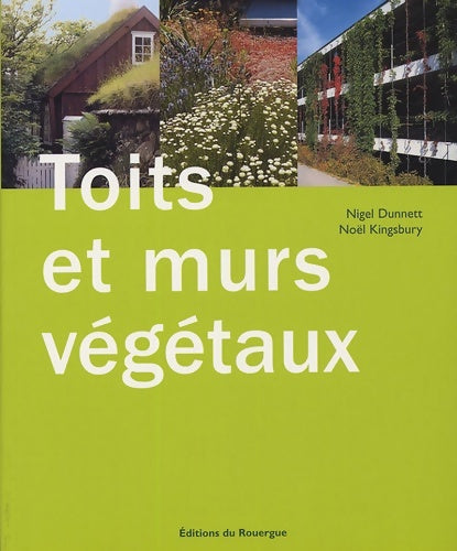 Livrenpoche : Toits et murs végétaux - fermeture et bascule sur 9782812602610 - Nigel Dunnett - Livre