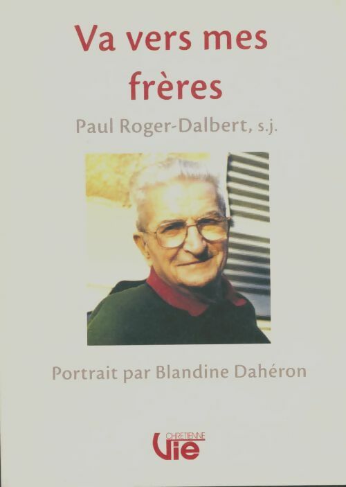 Livrenpoche : Va vers mes frères - Paul Roger-Dalbert - Livre