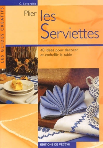 Livrenpoche : Les guides créatifs - C. Soverchia - Livre