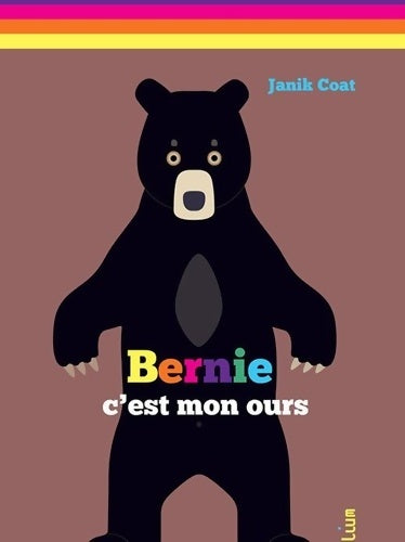 Livrenpoche : Bernie c'est mon ours - Janik Coat - Livre