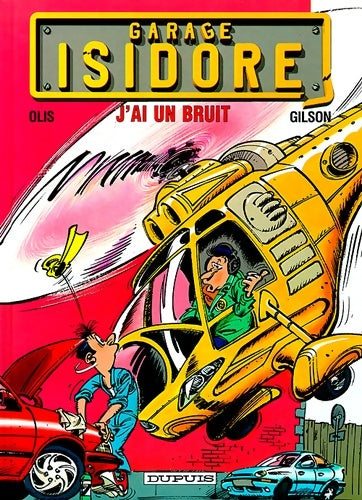 Livrenpoche : Garage Isidore Tome II : J'ai un bruit - Gilson - Livre