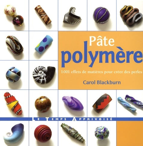 Livrenpoche : Pâte polymère 1001 effets de matières pour créer des perles - Carol Blackburn - Livre