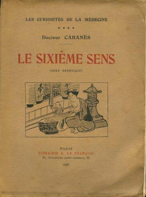 Les curiosités de la médecine Tome III : Le sixième sens - Docteur cabanès - Livre