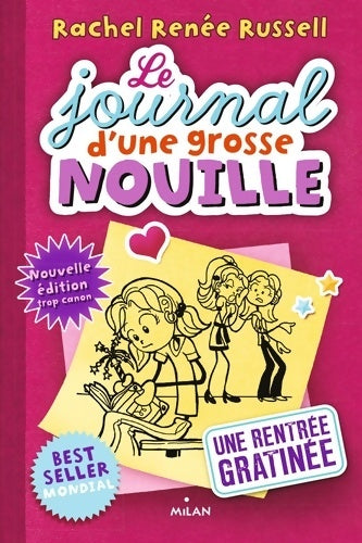 Livrenpoche : Le journal d'une grosse nouille Tome I : Une rentrée gratinée - Rachel Renée Russell - Livre