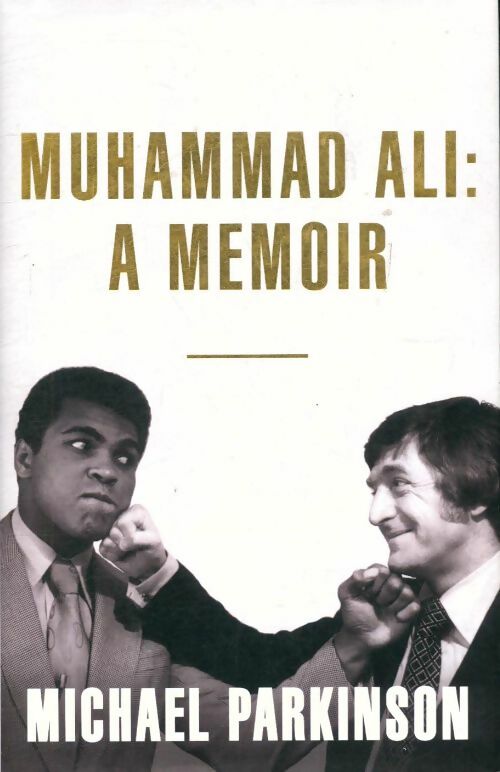 Livrenpoche : Muhammad Ali : A memoir - Michael Parkinson - Livre