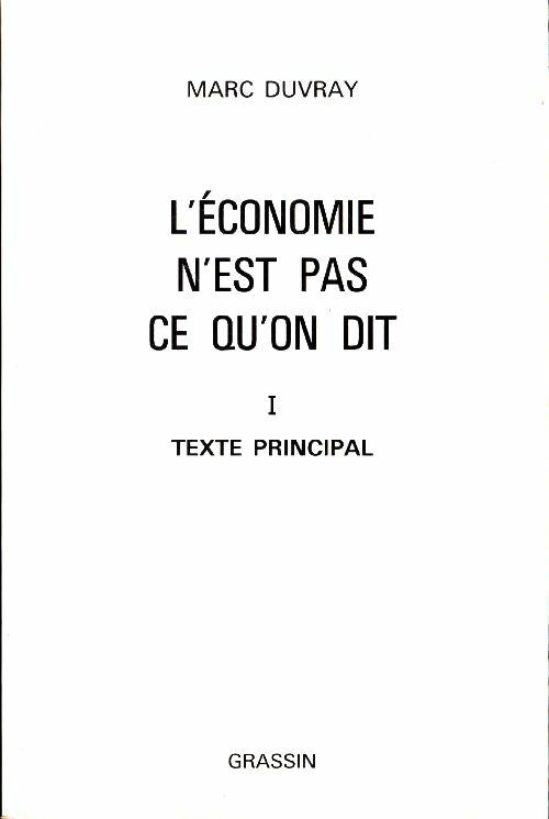 Livrenpoche : Économie n'est pas ce qu'on dit Tome I : Texte principal - Marc Duvray - Livre