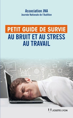 Livrenpoche : Petit guide de survie au bruit et au stress au travail - Association La Jna - Livre