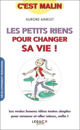 Livrenpoche : Les petits riens pour changer sa vie c'est malin - Aurore Aimelet - Livre