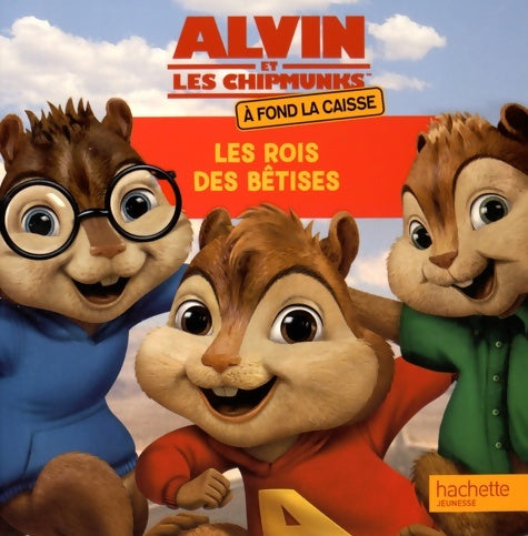 Livrenpoche : Alvin et les Chipmunks : Les rois des bêtises - Olivier Gay - Livre