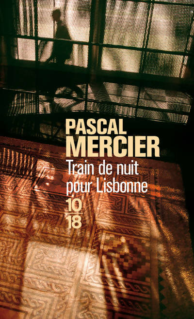 Livrenpoche : Train de nuit pour Lisbonne - Pascal Mercier - Livre