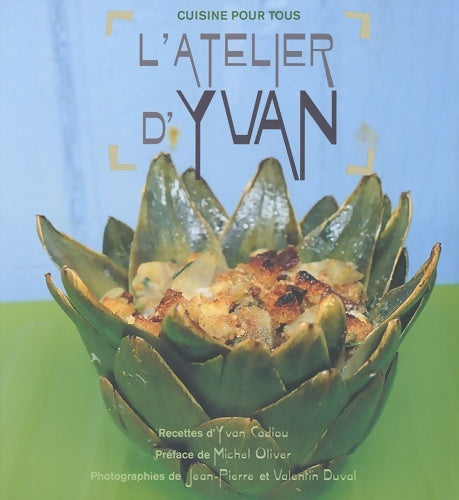 Livrenpoche : L'atelier d'Yvan? Cuisine pour tous - Yvan Cadiou - Livre