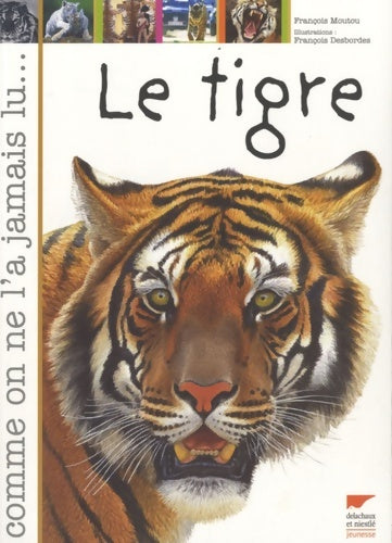 Livrenpoche : Le tigre - François Moutou - Livre
