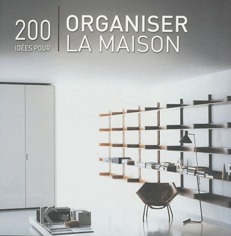 Livrenpoche : 200 idées pour organiser la maison - Daniela Santos Quartino - Livre