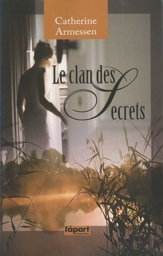 Livrenpoche : Le clan des secrets - Catherine Armessen - Livre