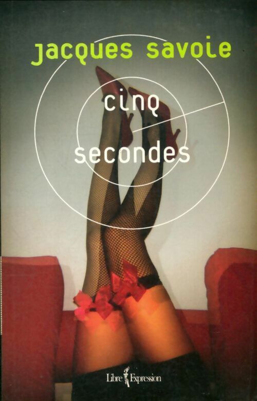 Livrenpoche : Cinq secondes - Jacques Savoie - Livre