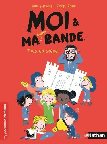 Moi et ma super bande : Tous en scène ! - Timo Parvela - Livre