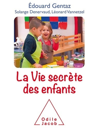 Livrenpoche : La vie secrète des enfants - Edouard Gentaz - Livre