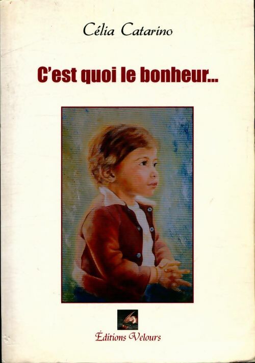 Livrenpoche : C'est quoi le bonheur... - Célia Catarino - Livre