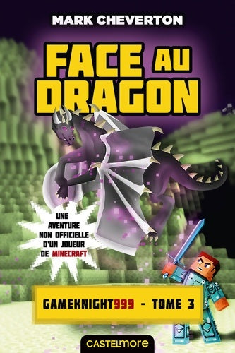Livrenpoche : Minecraft - les aventures de gameknight999 Tome III : Face au dragon - Mark Cheverton - Livre