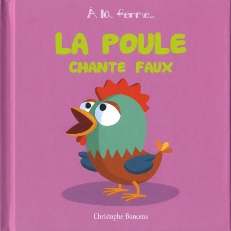 Livrenpoche : La poule chante faux - Christophe Boncens - Livre