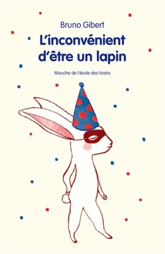 Livrenpoche : L'inconvénient d'être un lapin - Bruno Gibert - Livre
