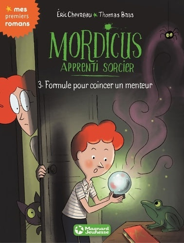Livrenpoche : Mordicus apprenti sorcier Tome III : Formule pour coincer un menteur - Eric Chevreau - Livre