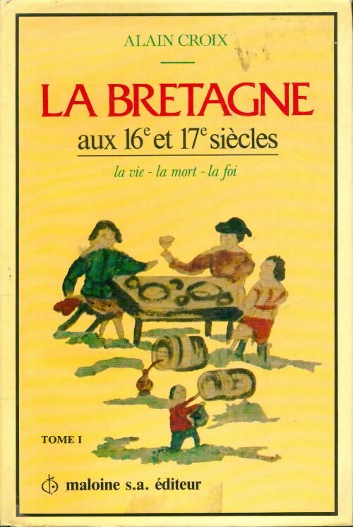 Livrenpoche : La Bretagne aux XVIe et XVIIe siècles Tome II - Alain Croix - Livre
