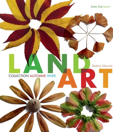 Livrenpoche : Land art. Collection automne-hiver - Bettina Mercier - Livre