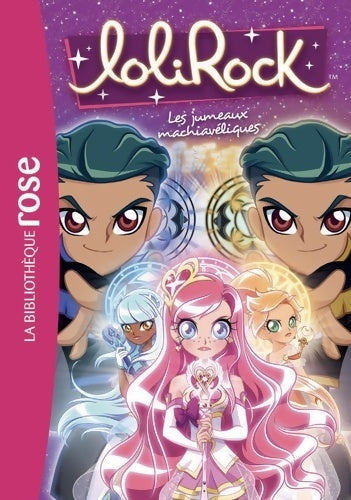 Lolirock Tome XVII : Les jumeaux machiavéliques - Marathon Média - Livre