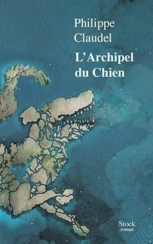Livrenpoche : L'archipel du chien - Philippe Claudel - Livre